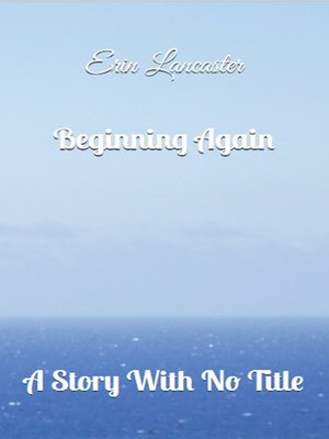 cover image of Beginning Again (A Story With No Title series book one)